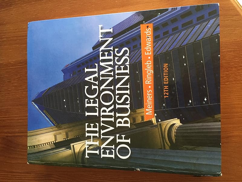 The Legal Environment of Business by Roger E. Meiners
