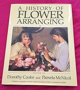 A History of Flower Arranging by Pamela McNicol