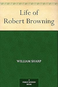 Life of Robert Browning