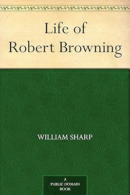 Life of Robert Browning