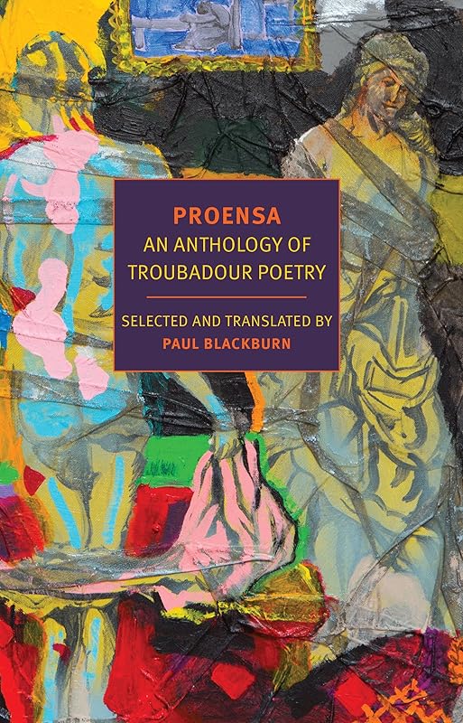 Proensa: An Anthology of Troubadour Poetry (New York Review Books Classics) by George Economou