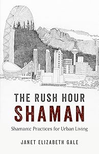 The Rush Hour Shaman by Janet Gale
