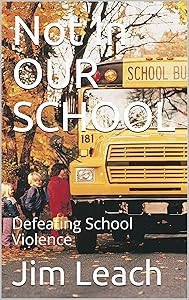 Not In OUR SCHOOL: Defeating School Violence