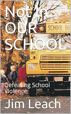 Not In OUR SCHOOL: Defeating School Violence