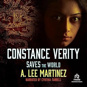 Constance Verity Saves the World by A. Lee Martinez