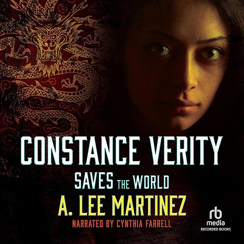 Constance Verity Saves the World by A. Lee Martinez