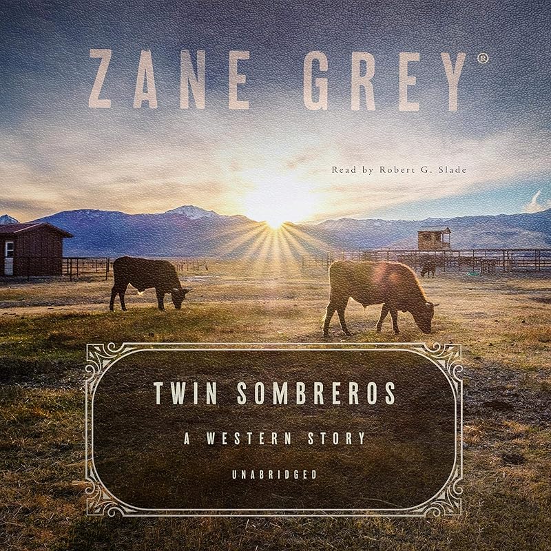 Twin Sombreros: A Western Story by Zane Grey