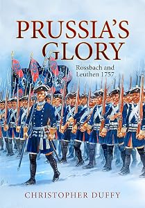 Prussia's Glory: Rossbach and Leuthen 1757