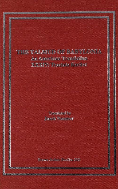 The Talmud of Babylonia: An American Translation, Vol. 34 - Tractate Keritot by Jacob Neusner