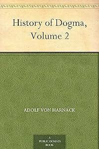History of Dogma, Volume 2 by Adolph Harnack