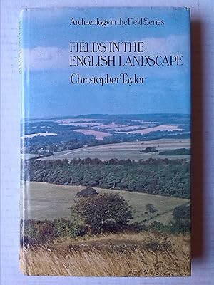 Fields in the English landscape (Archaeology in the field series)