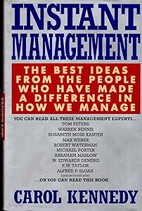 Instant Management: The Best Ideas from the People Who Have Made a Difference in How We Manage