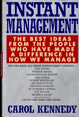 Instant Management: The Best Ideas from the People Who Have Made a Difference in How We Manage