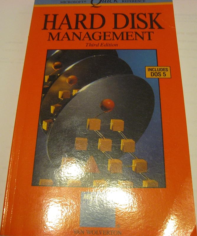 Hard Disk Management (Microsoft Quick Reference) by Van Wolverton