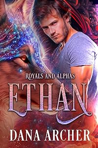 Ethan (Royals and Alphas Book 6) by Dana Archer