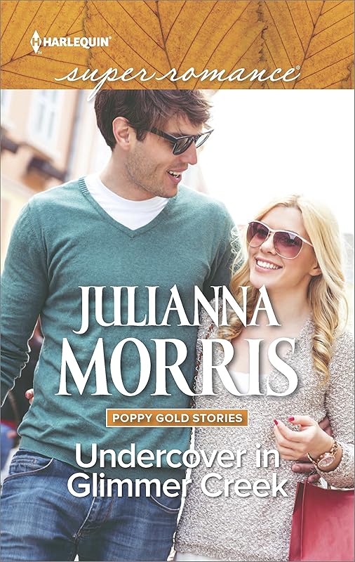 Undercover in Glimmer Creek (Poppy Gold Stories Book 1) by Julianna Morris