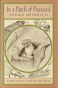 In a Patch of Fireweed: A Biologist’s Life in the Field (Biologist's Life in the Field)