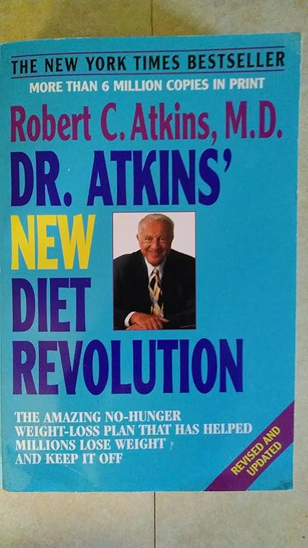 Dr. Atkins' New Diet Revolution, Revised and Updated by Robert C. Atkins