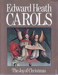 Carols: The Joy of Christmas by Edward Heath