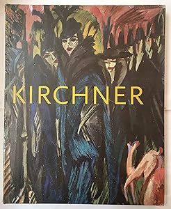 Kirchner : The Dresden and Berlin Years by Edited by Jill Lloyd and Magdalena M. Moeller.