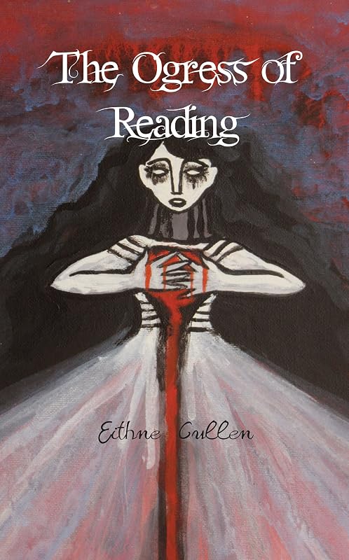 The Ogress of Reading by Eithne Cullen