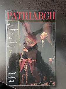 Patriarch: George Washington and the New American Nation