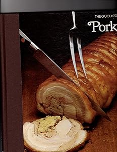 Pork (The Good Cook Techniques & Recipes Series)
