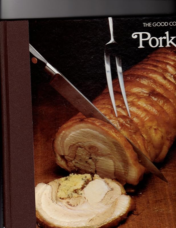 Pork (The Good Cook Techniques & Recipes Series) by The Editors of Time-Life Books