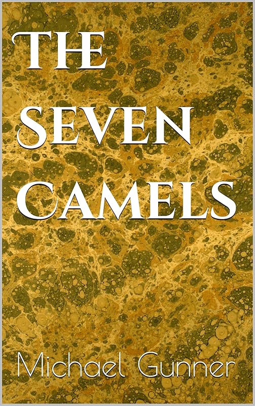 The Seven Camels by Michael Gunner