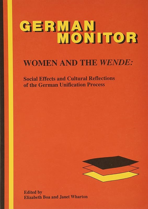 Women and the Wende: Social Effects and Cultural Reflections of the German Unification Process : Proceedings of a Conference Held by Women in German (German monitor) (English and German Edition) by Elizabeth Boa