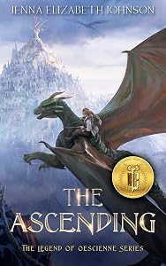 The Ascending: An Epic Fantasy Dragon Adventure (The Legend of Oescienne Book 4) by Jenna Elizabeth Johnson