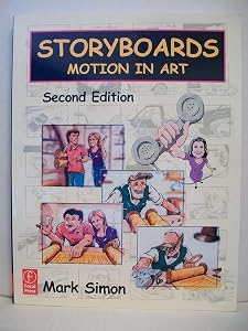 Storyboards: Motion In Art by Mark A. Simon