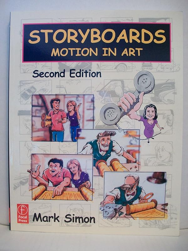 Storyboards: Motion In Art by Mark A. Simon