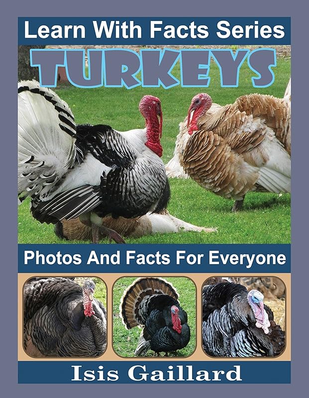 Turkeys: Photos and Facts for Everyone (Learn With Facts Series Book 101) by Isis Gaillard