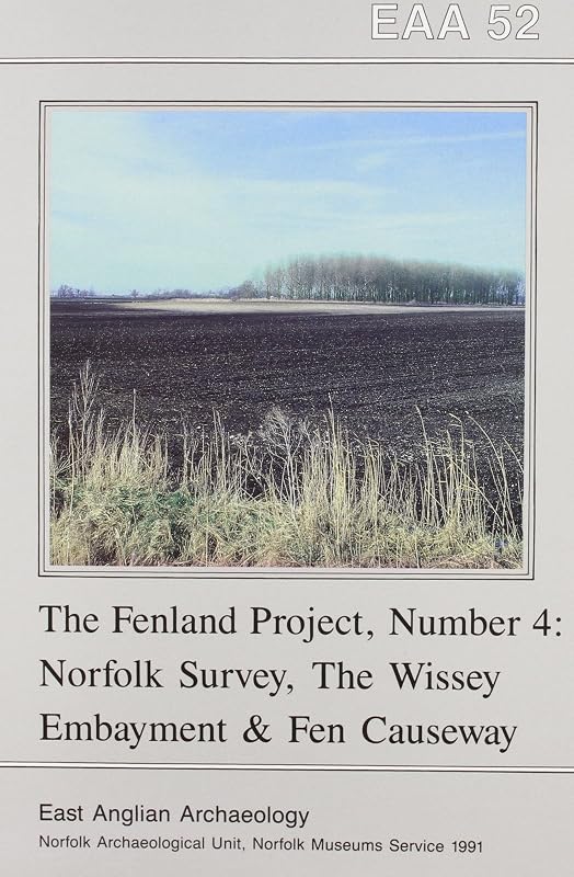 EAA 52 The Fenland Project No.4 (East Anglian Archaeology) by R. J. Silvester