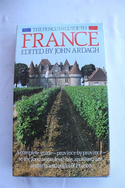 France, The Penguin Guide To by John Ardagh
