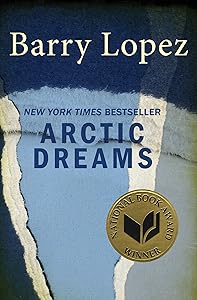 Arctic Dreams by Barry Lopez