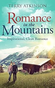 Romance in the Mountains : 15 minute, inspiring read by Terry Atkinson