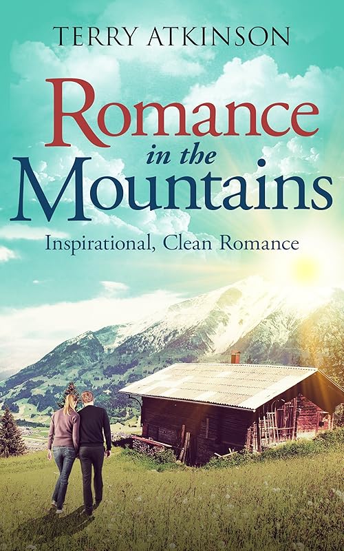 Romance in the Mountains : 15 minute, inspiring read by Terry Atkinson