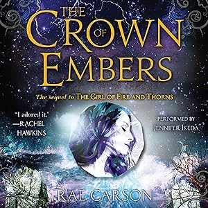 The Crown of Embers: Fire and Thorns, Book 2 by Rae Carson