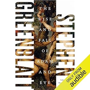 The Rise and Fall of Adam and Eve by Stephen Greenblatt