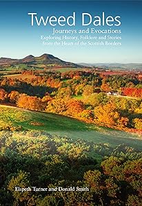 Tweed Dales: Journeys and Evocations by Donald Smith