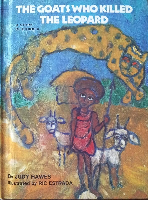 The Goats Who Killed the Leopard : A Story of Ethiopia (Stories From Many Lands) by Judy Hawes