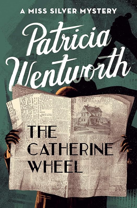 The Catherine Wheel (The Miss Silver Mysteries Book 15) by Patricia Wentworth