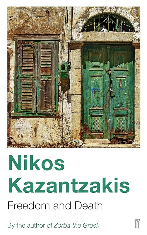 Freedom and Death by Nikos Kazantzakis