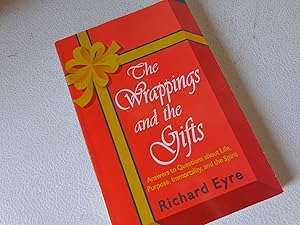 The wrappings and the gifts: Answers to questions about life, prupose, immortality, and the spirit ; [and] The second rings : a short book of spiritual connections by Richard M Eyre