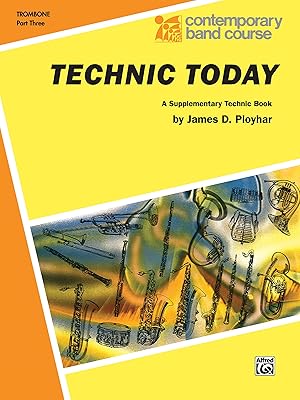 Technic Today, Part 3: Trombone (Contemporary Band Course, Part 3)