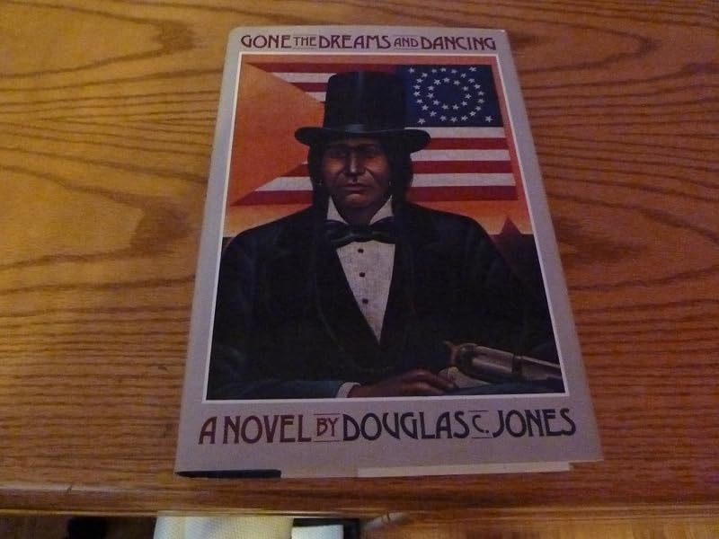 Gone the Dreams and Dancing by Douglas C. Jones
