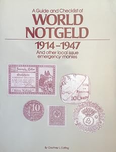 A Guide and Checklist of World Notgeld 1914-1947 and Other Local Issue Emergency Monies (English and German Edition) by Courtney Coffing
