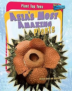 Asia's Most Amazing Plants (Plant Top Tens)